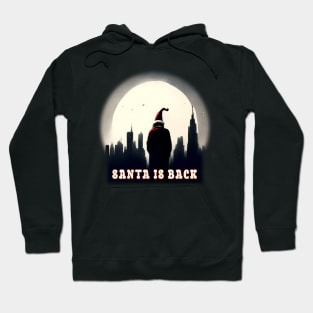 Santa humor - Santa Claus is back in city Hoodie